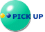 PICK UP